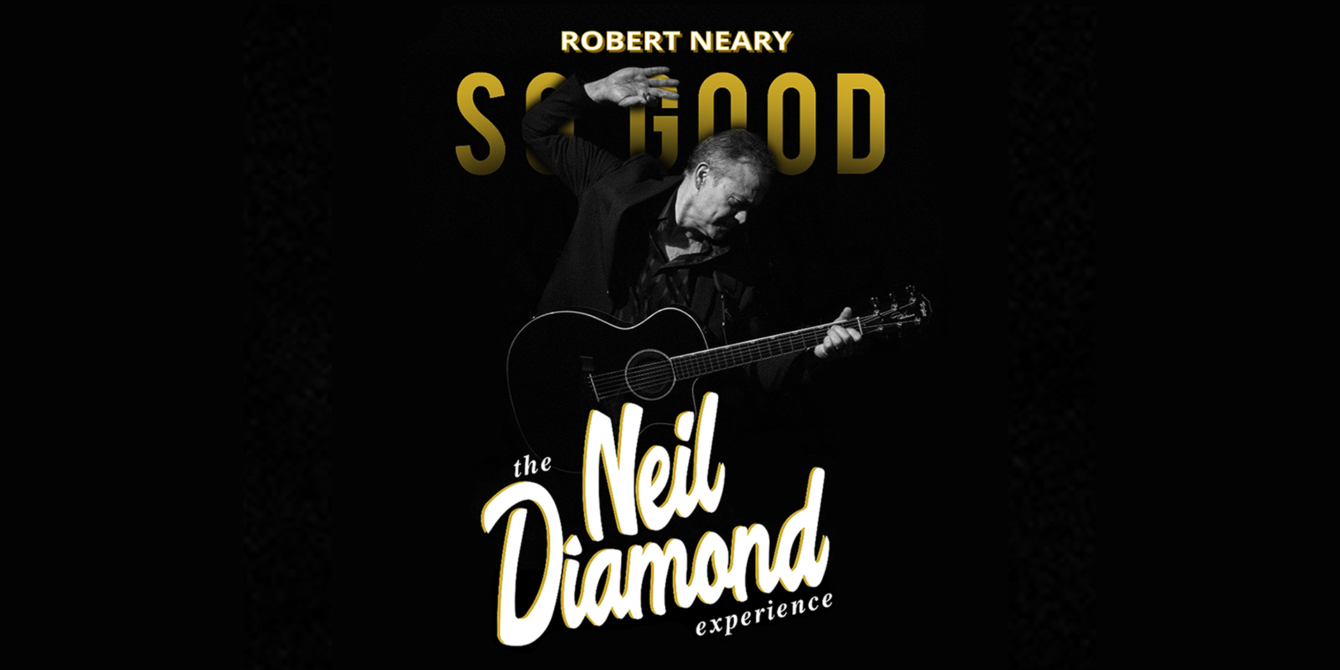 So Good! The Neil Diamond Experience - Emporium Presents